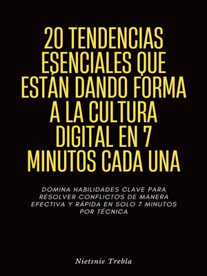 cover image of 20 Tendencias Esenciales que Están Dando Forma a la Cultura Digital en 7 Minutos Cada Una
